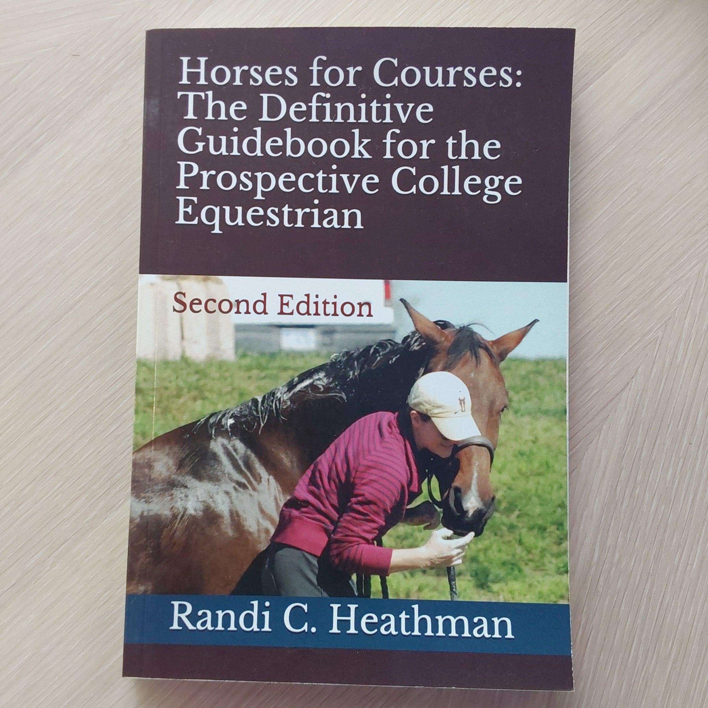 Horses for Courses: The Definitive Guidebook for the Prospective College Equestrian (Second Edition) (paperback) - The In Gate
